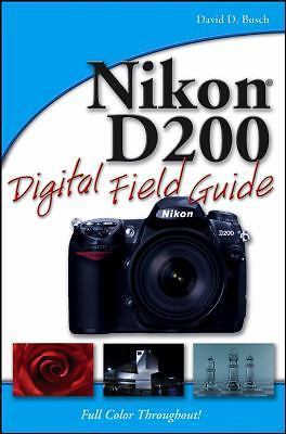 Nikon D200 Digital Field Guide by David D. Busch