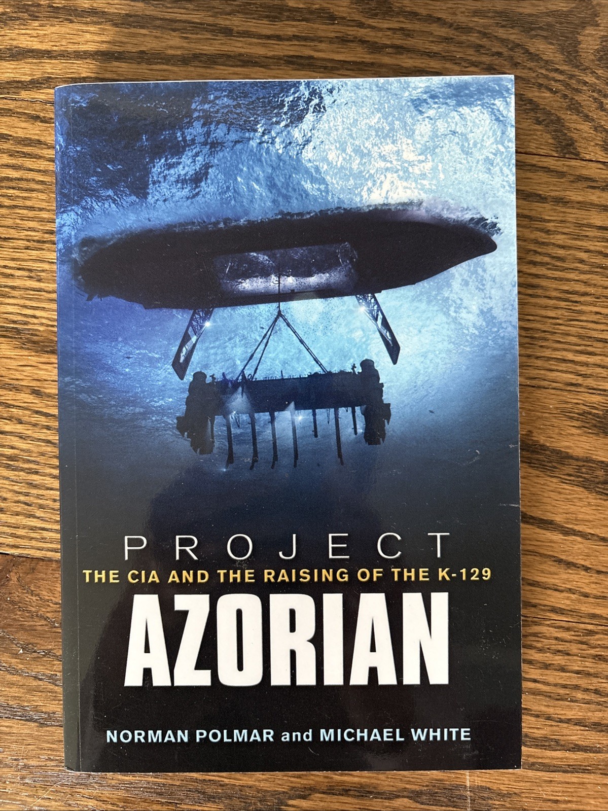 Project Azorian: The CIA and the Raising of the K-129