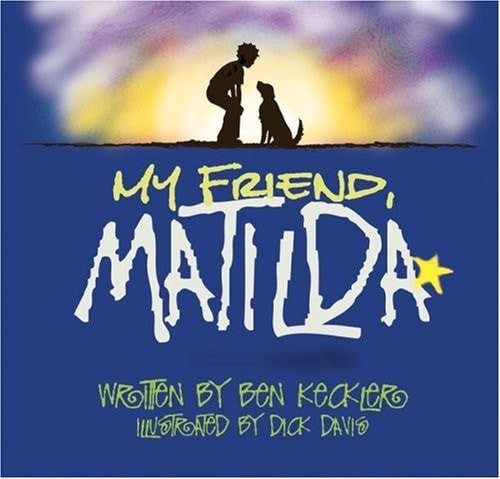 My Friend, Matilda (Express Yourself Series) by Ben Keckler, Good Book