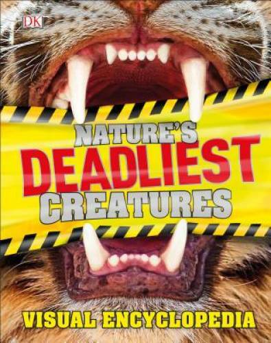 Nature’s Deadliest Creatures Visual Encyclopedia – Hardcover By DK – GOOD