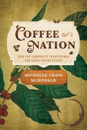 Coffee Nation: How One Commodity – Hardcover, by McDonald Michelle Craig – New q