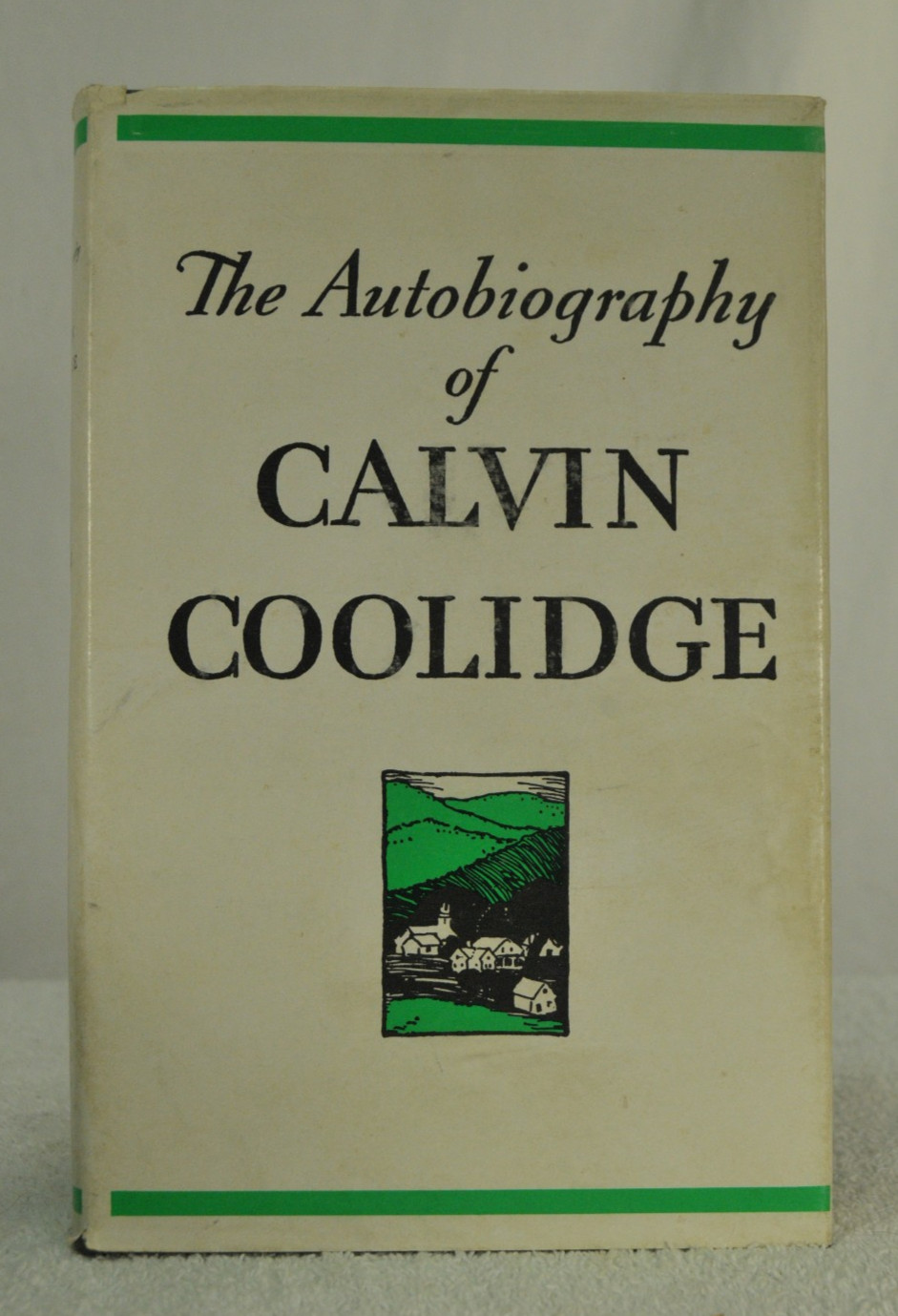 The Autobiography of Calvin Coolidge Copyright 1929 3rd Printing 1984 HC DJ USA