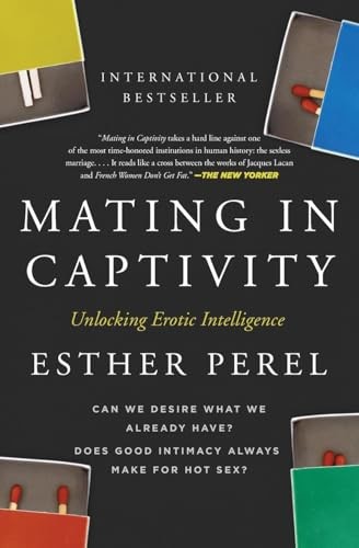 Mating in Captivity: Unlocking Erotic Intelligence – Paperback – VERY GOOD