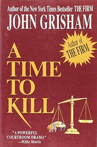 A Time to Kill – Paperback By Grisham, John – GOOD