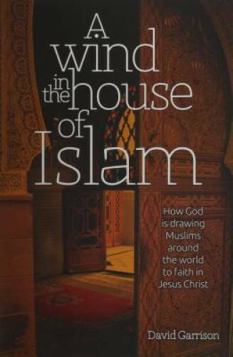 A Wind In The House Of Islam: How God Is Drawing Muslims Around The World – GOOD