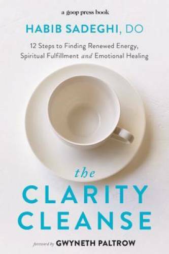 The Clarity Cleanse: 12 Steps to Finding Renewed Energy, Spiritual Fulfil – GOOD