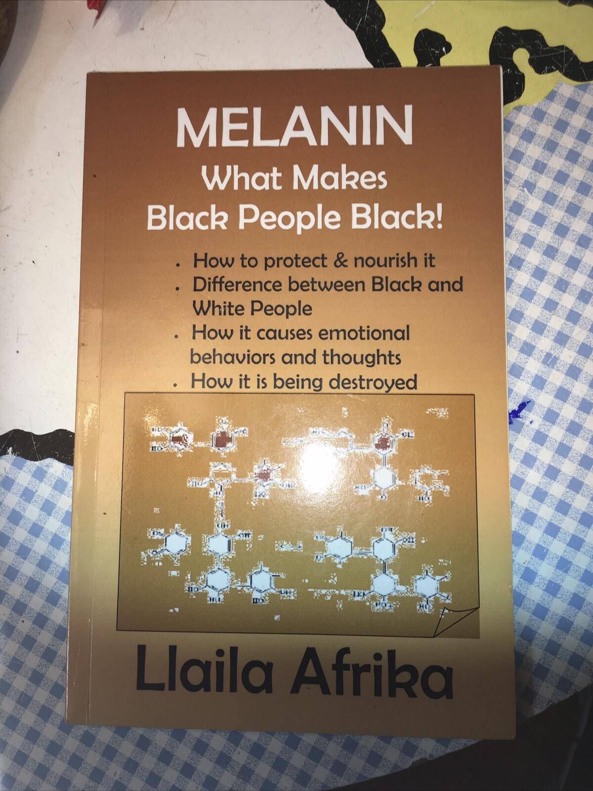 Melanin: What makes Black People Black by Llaila Afrika