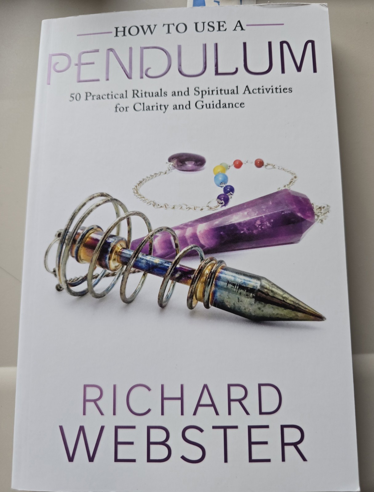 How to Use a Pendulum : 50 Practical Rituals and Spiritual Activities for…