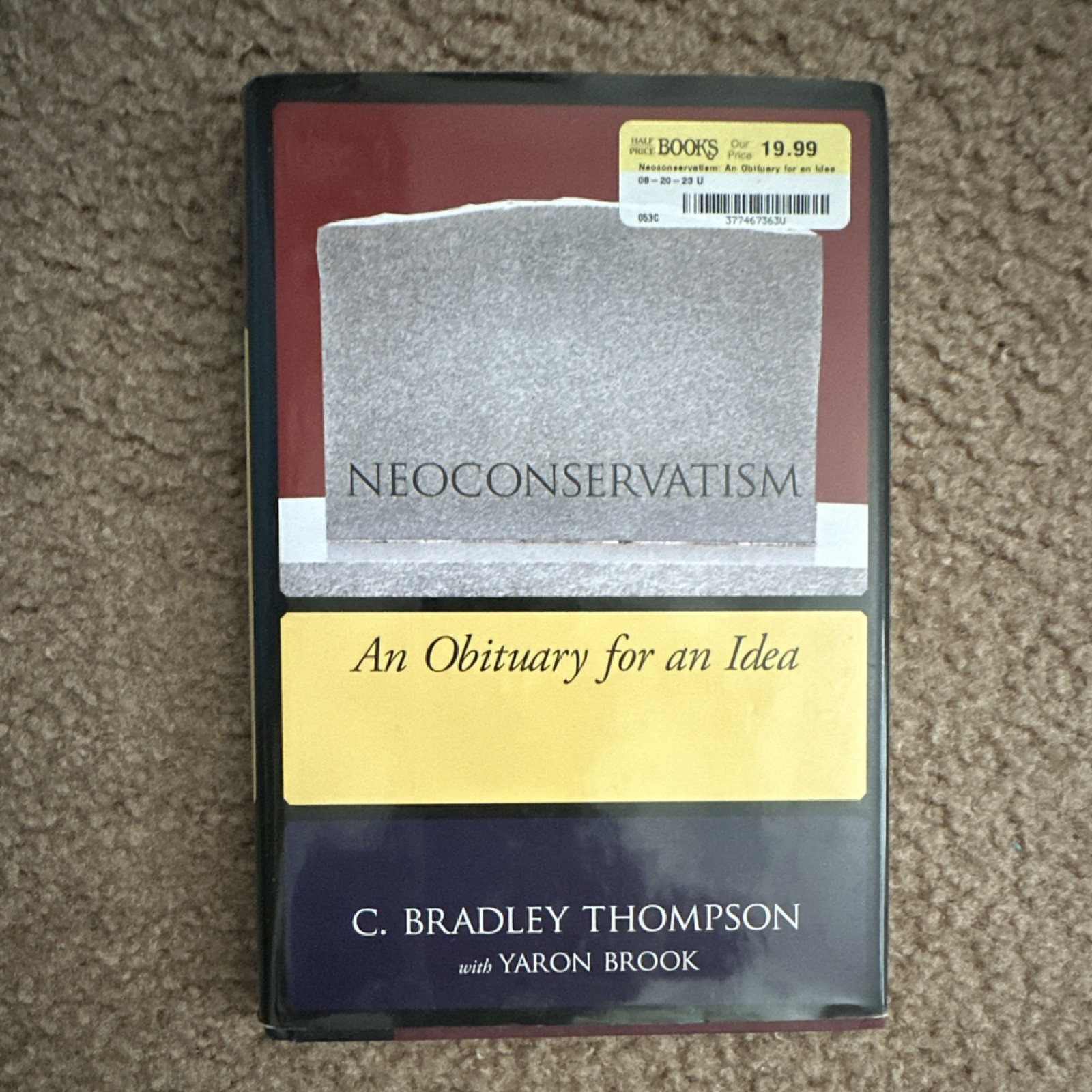 Neoconservatism: An Obituary for an Idea HC by Thompson & Brook (2006)