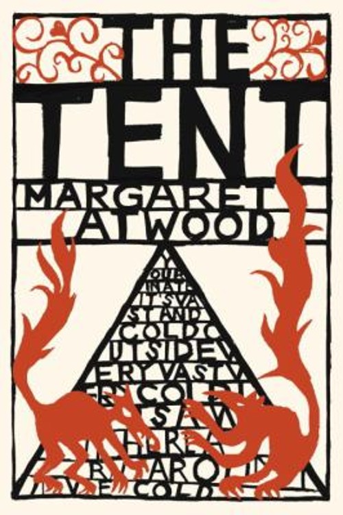 The Tent Hardcover Margaret Atwood