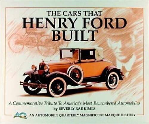 The Cars That Henry Ford Built (An Automobile Quarterly Magnificent – VERY GOOD